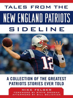 cover image of Tales from the New England Patriots Sideline: a Collection of the Greatest Patriots Stories Ever Told